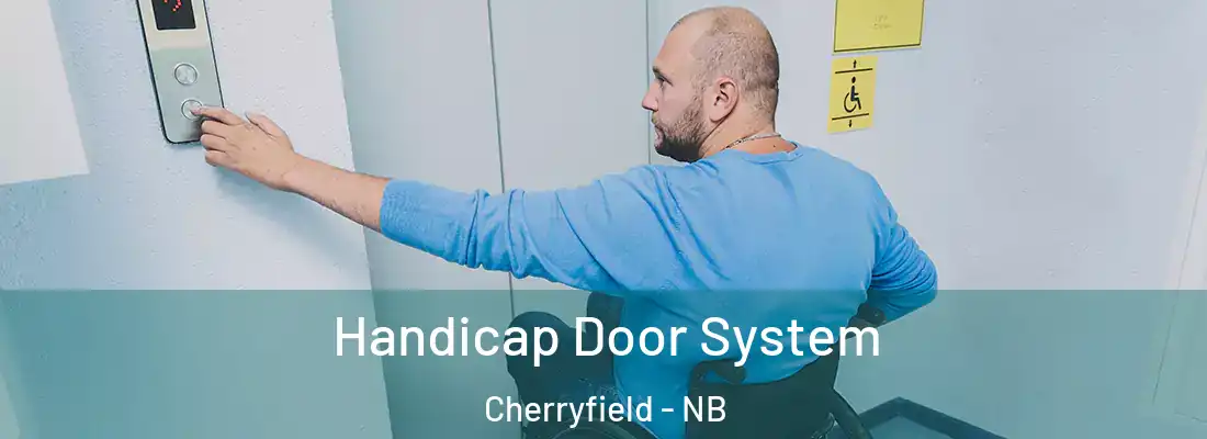  Handicap Door System Cherryfield - NB