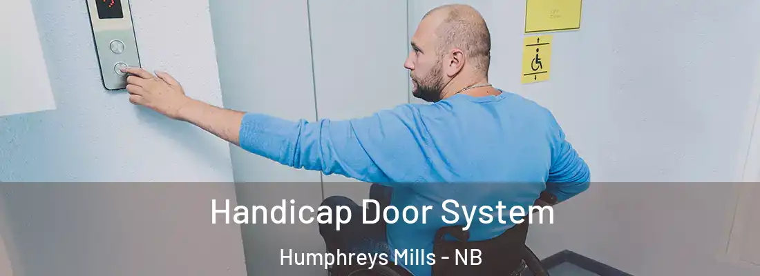  Handicap Door System Humphreys Mills - NB
