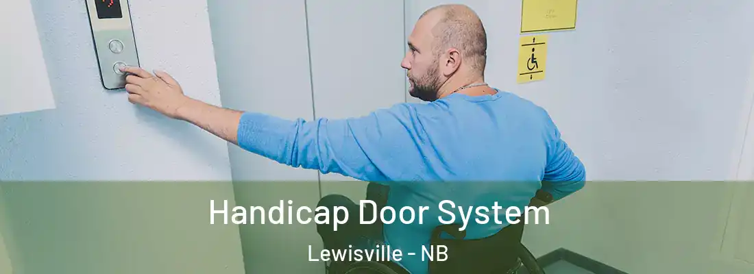  Handicap Door System Lewisville - NB