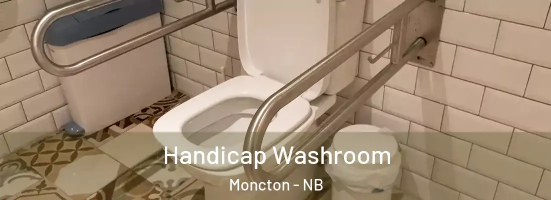  Handicap Washroom Moncton - NB