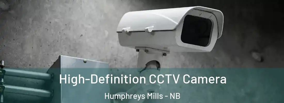  High-Definition CCTV Camera Humphreys Mills - NB
