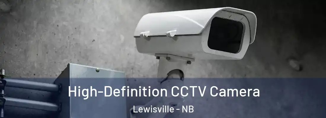 High-Definition CCTV Camera Lewisville - NB