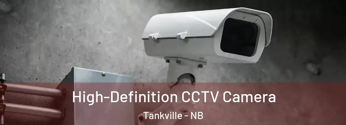  High-Definition CCTV Camera Tankville - NB