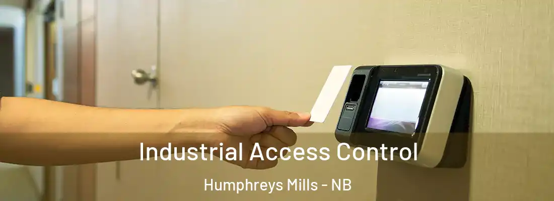 Industrial Access Control Humphreys Mills - NB