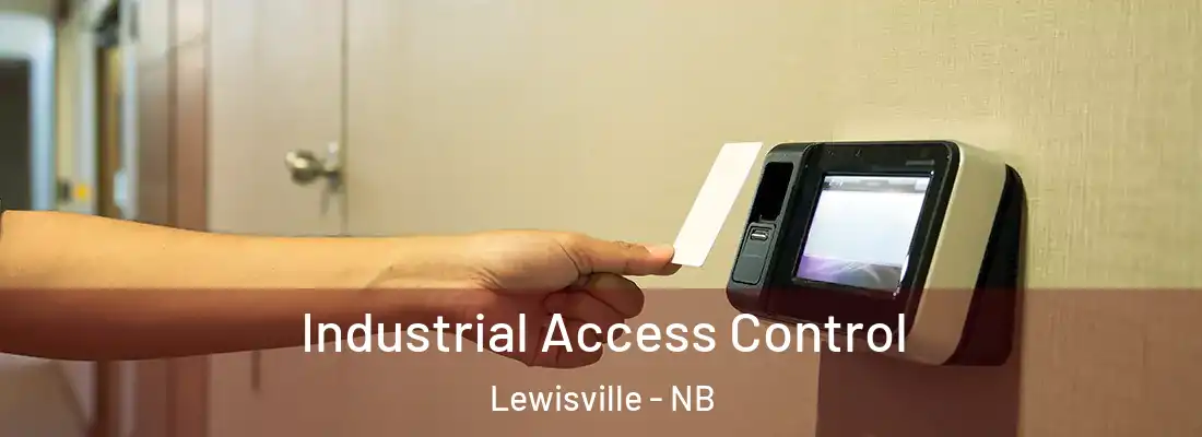  Industrial Access Control Lewisville - NB