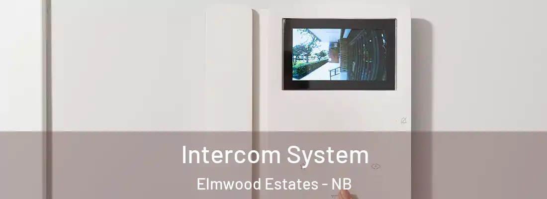  Intercom System Elmwood Estates - NB