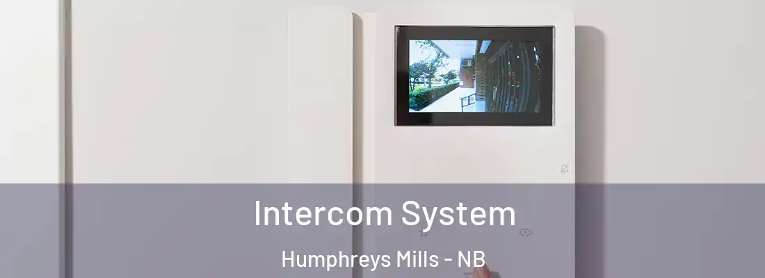  Intercom System Humphreys Mills - NB