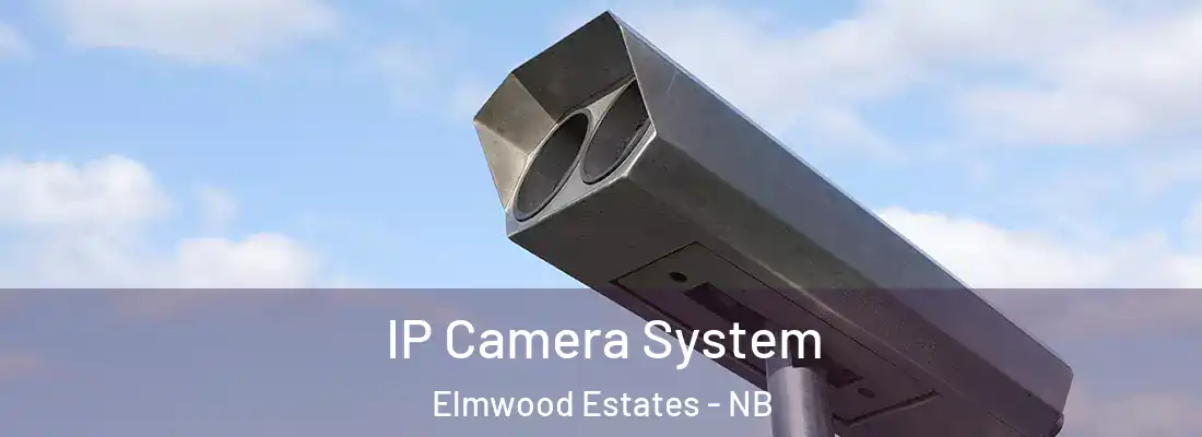  IP Camera System Elmwood Estates - NB