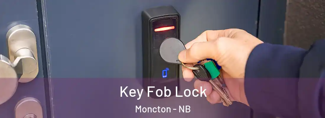  Key Fob Lock Moncton - NB
