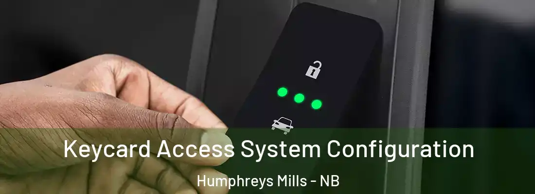  Keycard Access System Configuration Humphreys Mills - NB