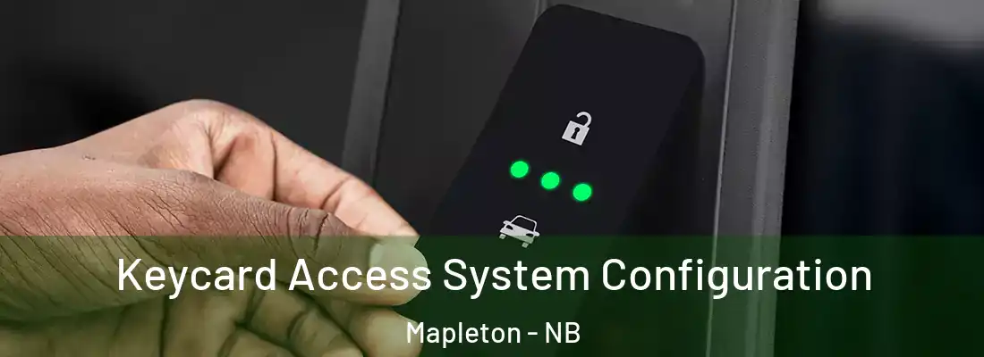  Keycard Access System Configuration Mapleton - NB