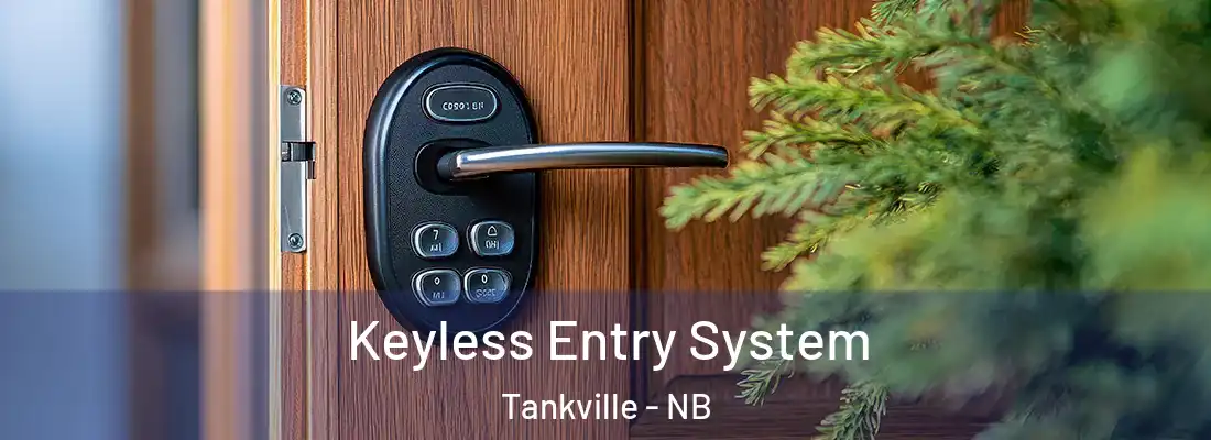  Keyless Entry System Tankville - NB