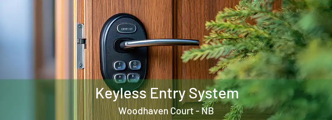  Keyless Entry System Woodhaven Court - NB