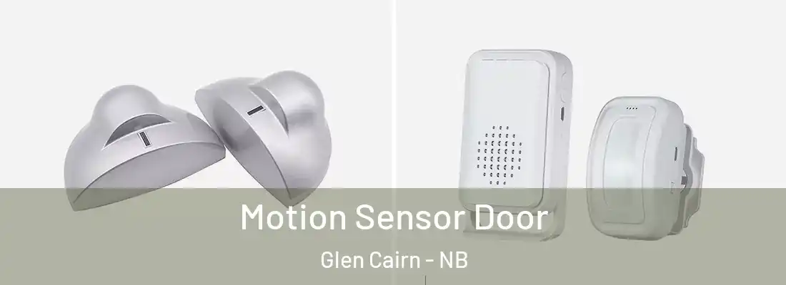  Motion Sensor Door Glen Cairn - NB