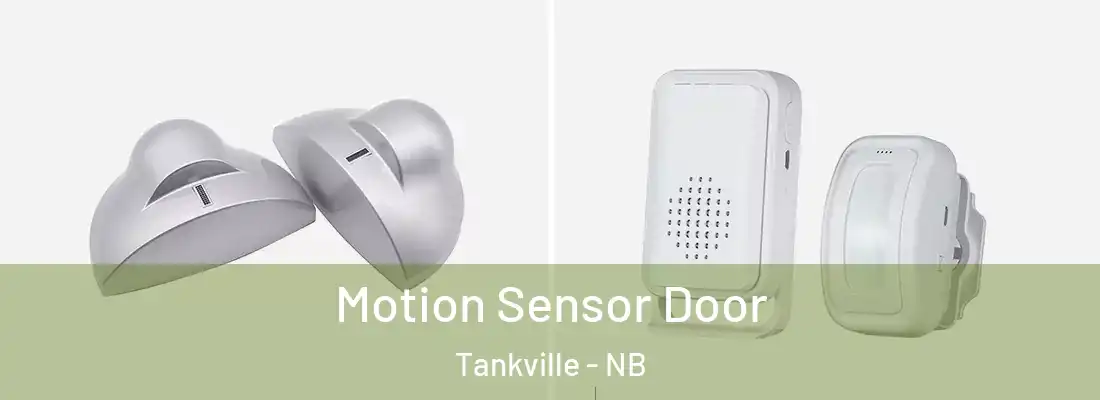  Motion Sensor Door Tankville - NB