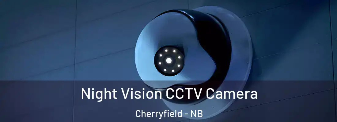  Night Vision CCTV Camera Cherryfield - NB