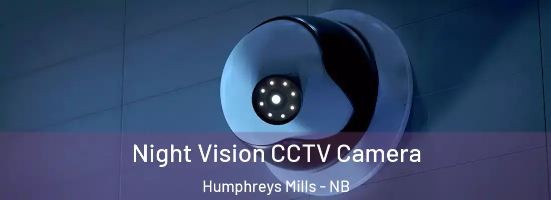  Night Vision CCTV Camera Humphreys Mills - NB