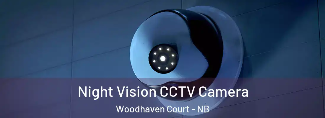  Night Vision CCTV Camera Woodhaven Court - NB