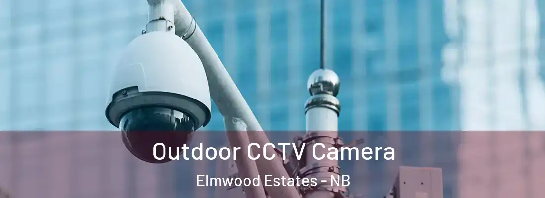  Outdoor CCTV Camera Elmwood Estates - NB