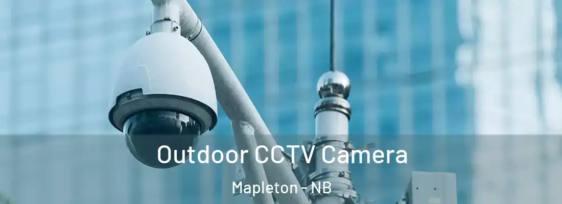  Outdoor CCTV Camera Mapleton - NB