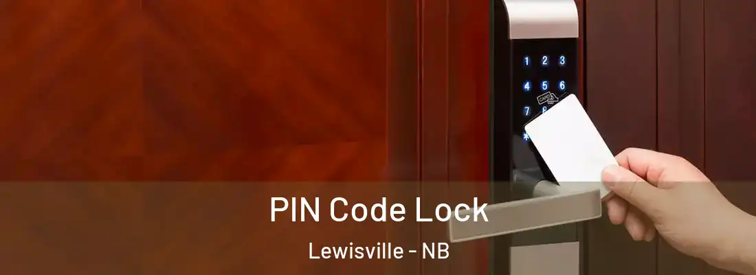  PIN Code Lock Lewisville - NB