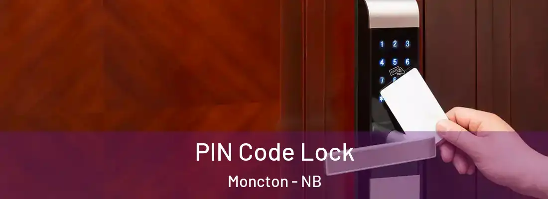 PIN Code Lock Moncton - NB