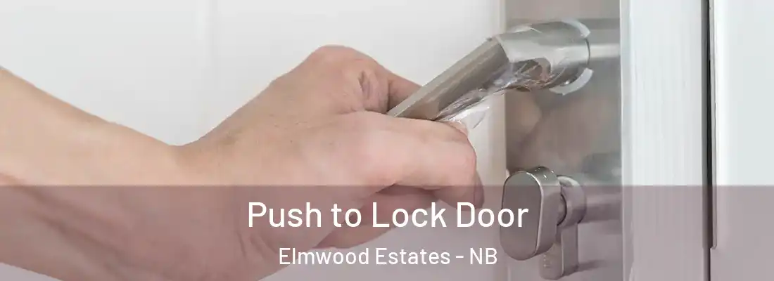  Push to Lock Door Elmwood Estates - NB