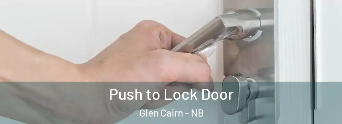  Push to Lock Door Glen Cairn - NB