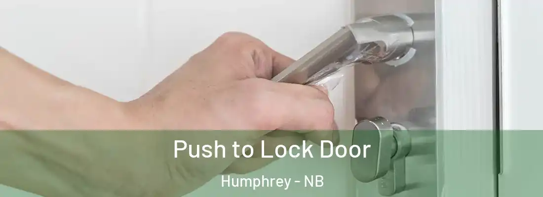  Push to Lock Door Humphrey - NB
