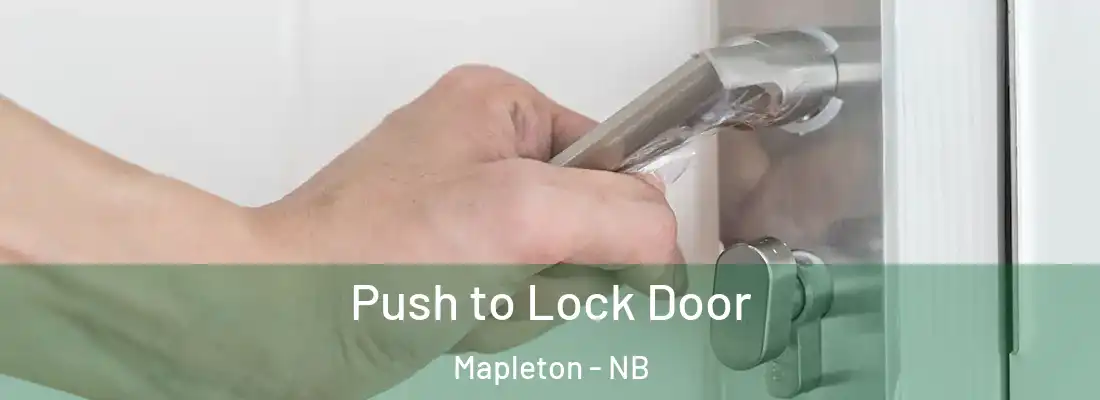  Push to Lock Door Mapleton - NB