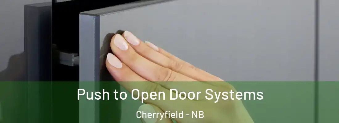  Push to Open Door Systems Cherryfield - NB