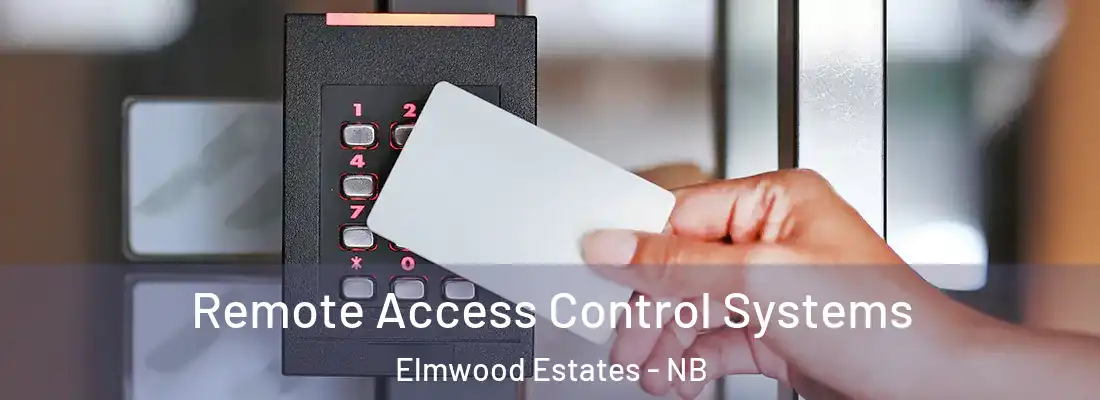 Remote Access Control Systems Elmwood Estates - NB