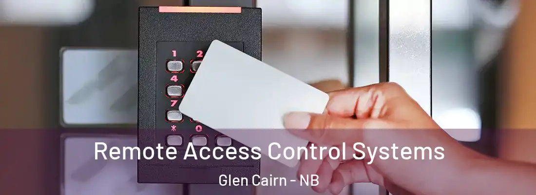  Remote Access Control Systems Glen Cairn - NB