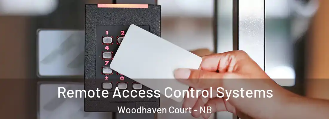  Remote Access Control Systems Woodhaven Court - NB