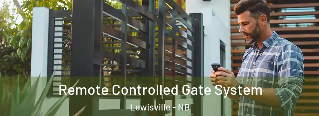  Remote Controlled Gate System Lewisville - NB