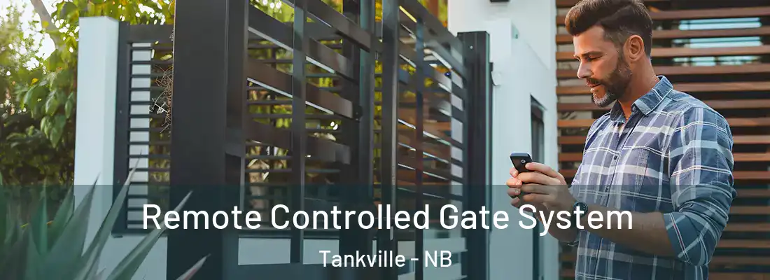  Remote Controlled Gate System Tankville - NB