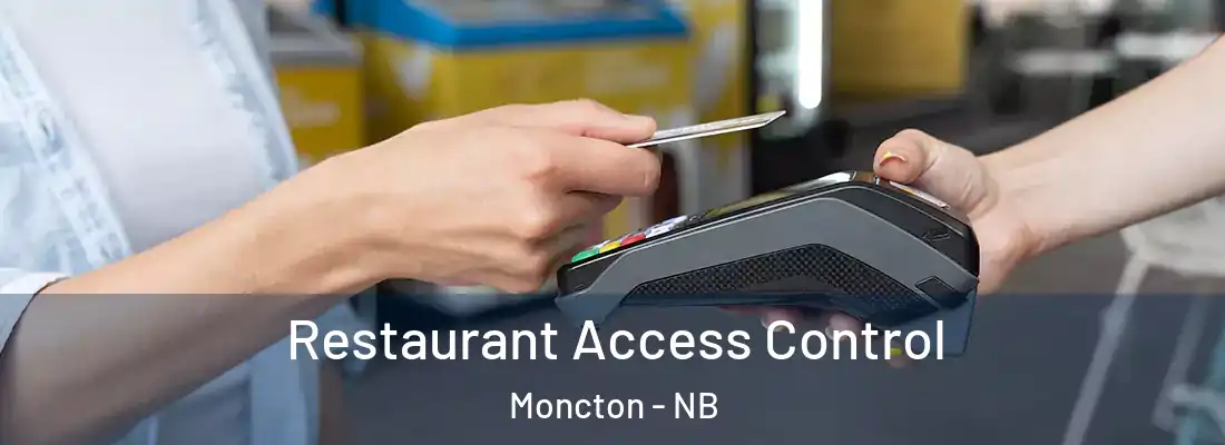  Restaurant Access Control Moncton - NB
