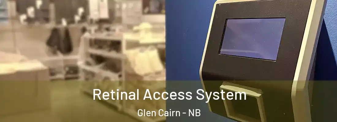  Retinal Access System Glen Cairn - NB
