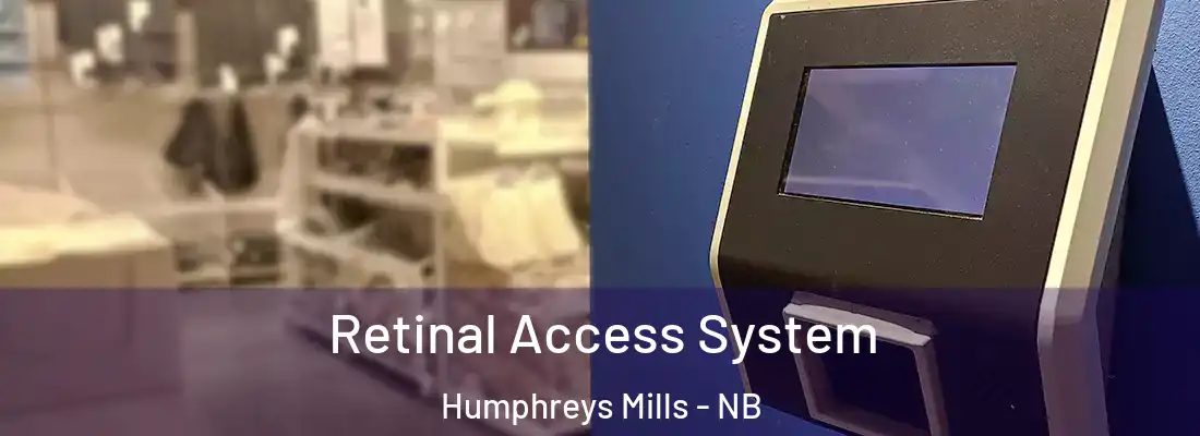 Retinal Access System Humphreys Mills - NB