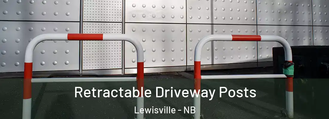  Retractable Driveway Posts Lewisville - NB