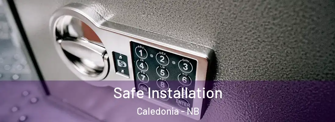  Safe Installation Caledonia - NB