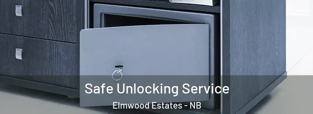  Safe Unlocking Service Elmwood Estates - NB