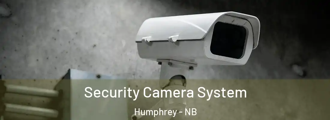  Security Camera System Humphrey - NB