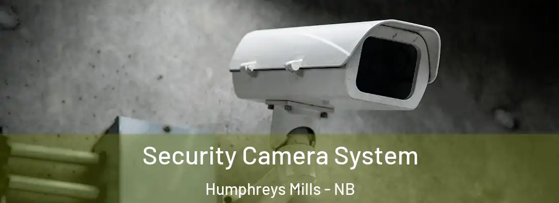  Security Camera System Humphreys Mills - NB