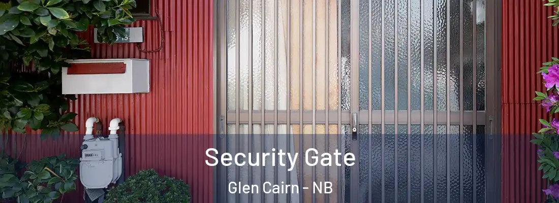  Security Gate Glen Cairn - NB