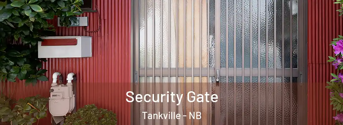  Security Gate Tankville - NB