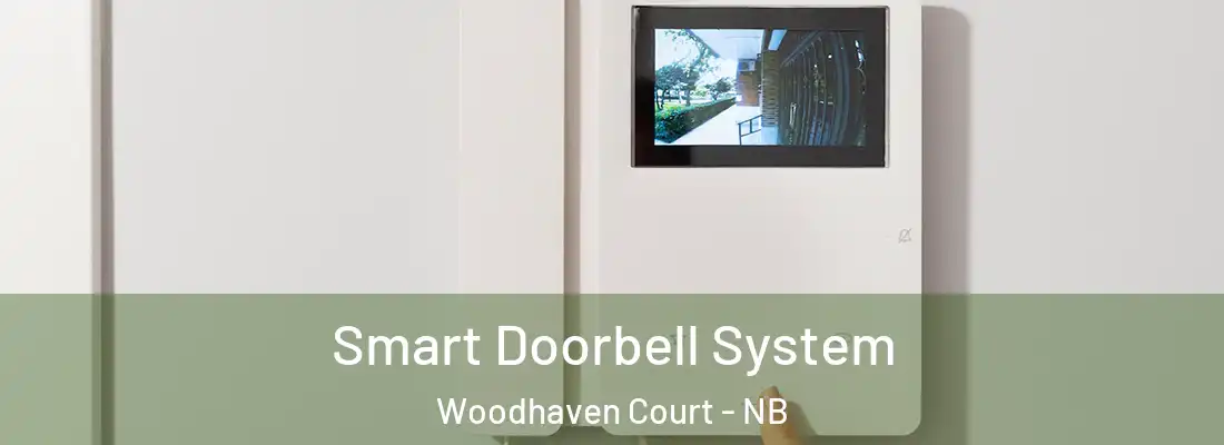  Smart Doorbell System Woodhaven Court - NB