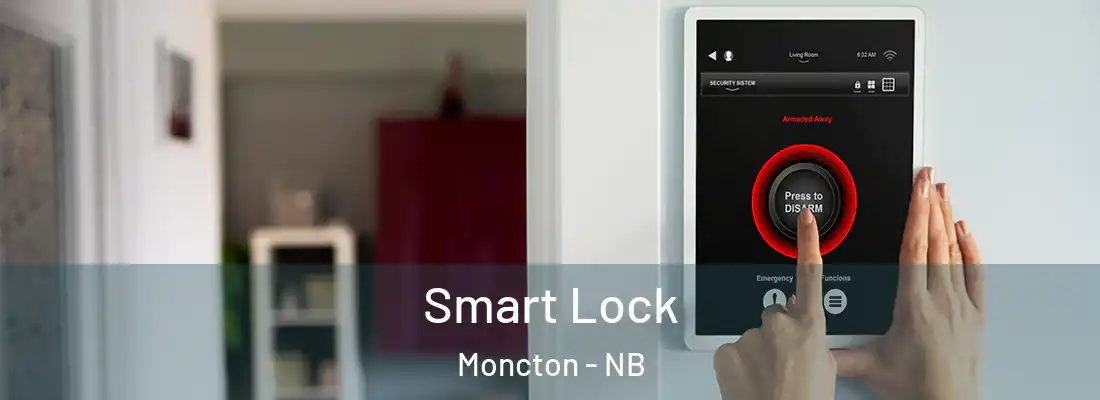  Smart Lock Moncton - NB