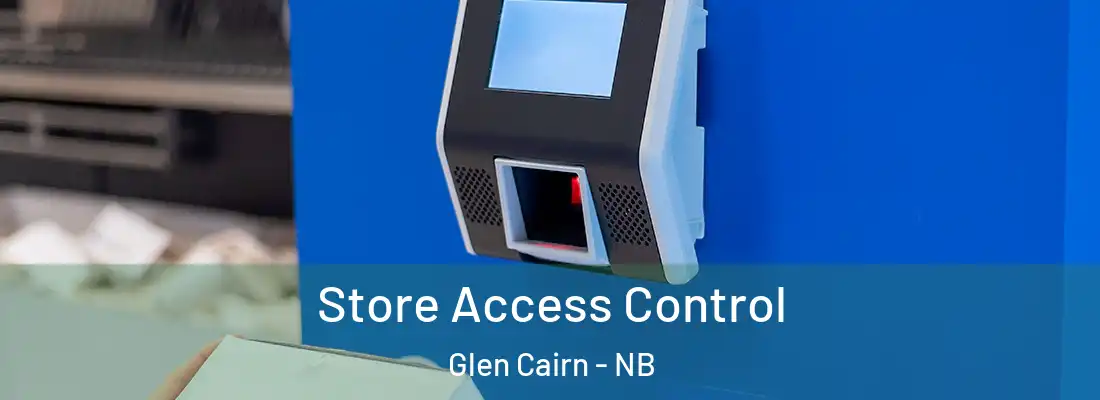  Store Access Control Glen Cairn - NB