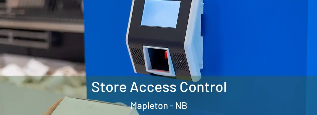  Store Access Control Mapleton - NB